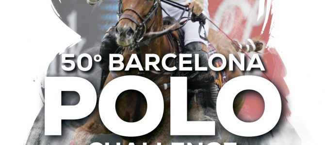 Cartel de lujo para el 50 Barcelona Polo Challenge Negrita Cup